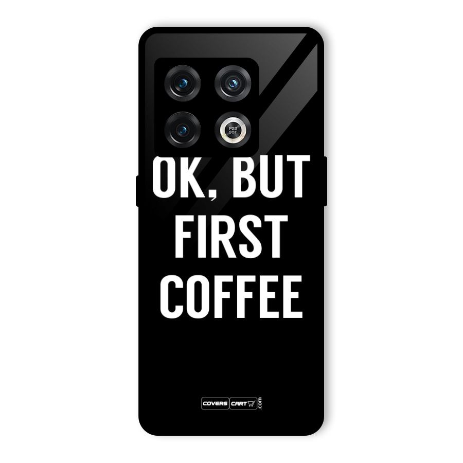 But First Coffee Glass Back Case for OnePlus 10 Pro 5G