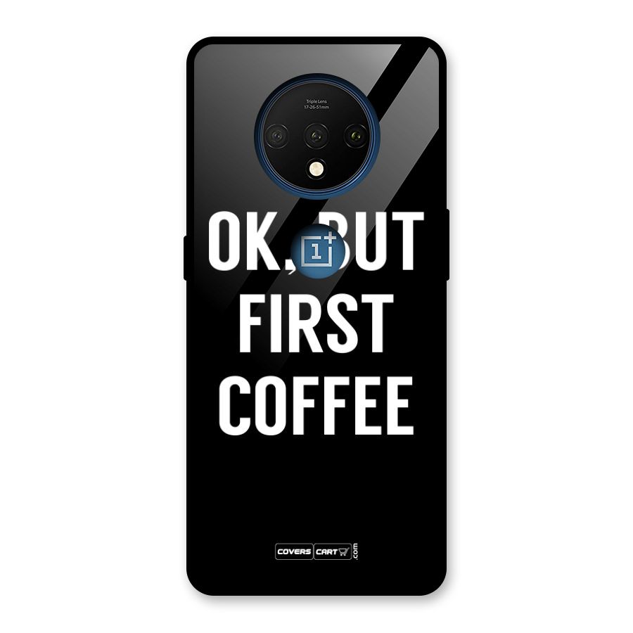But First Coffee Glass Back Case for OnePlus 7T