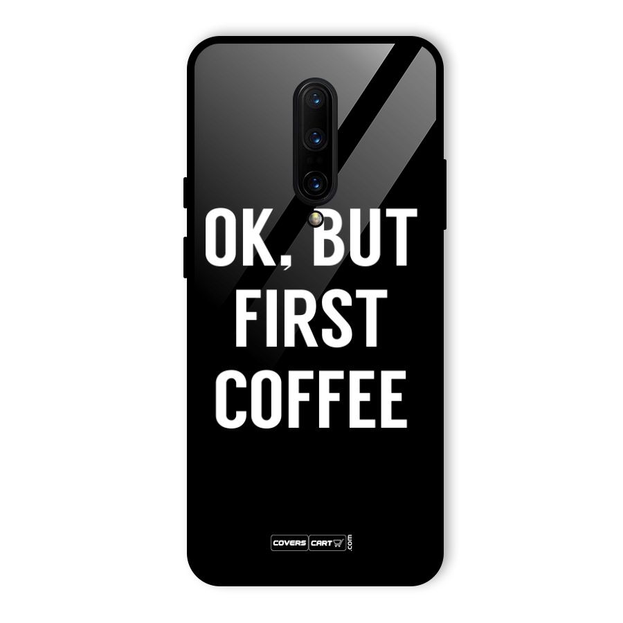 But First Coffee Glass Back Case for OnePlus 7 Pro