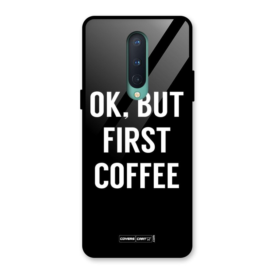 But First Coffee Glass Back Case for OnePlus 8