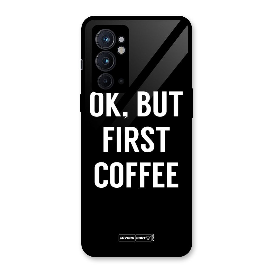 But First Coffee Glass Back Case for OnePlus 9RT 5G