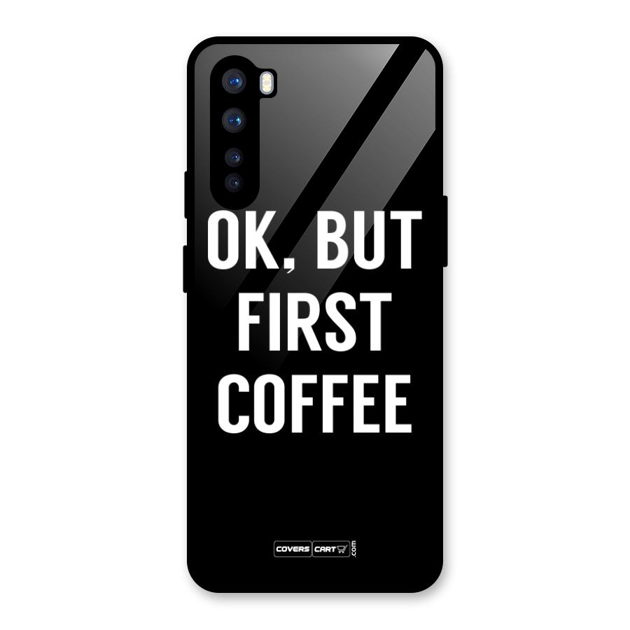 But First Coffee Glass Back Case for OnePlus Nord