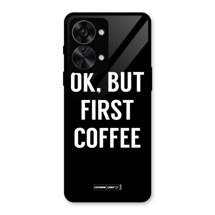 But First Coffee Glass Back Case for OnePlus Nord 2T