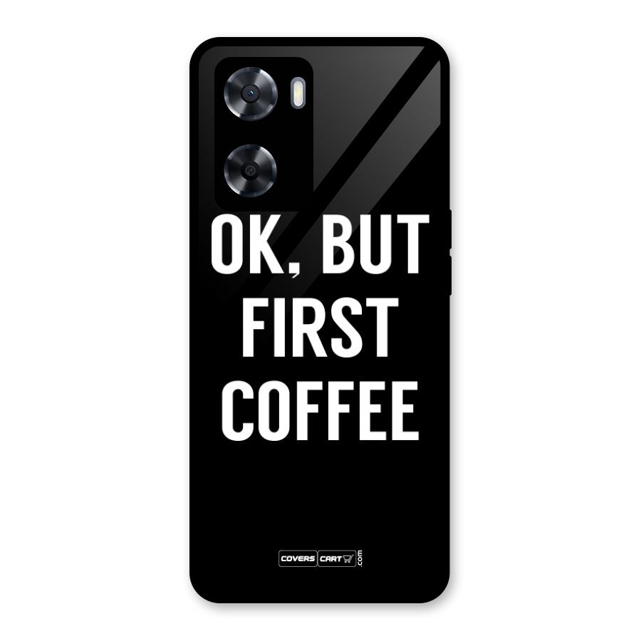 But First Coffee Glass Back Case for Oppo A57 2022