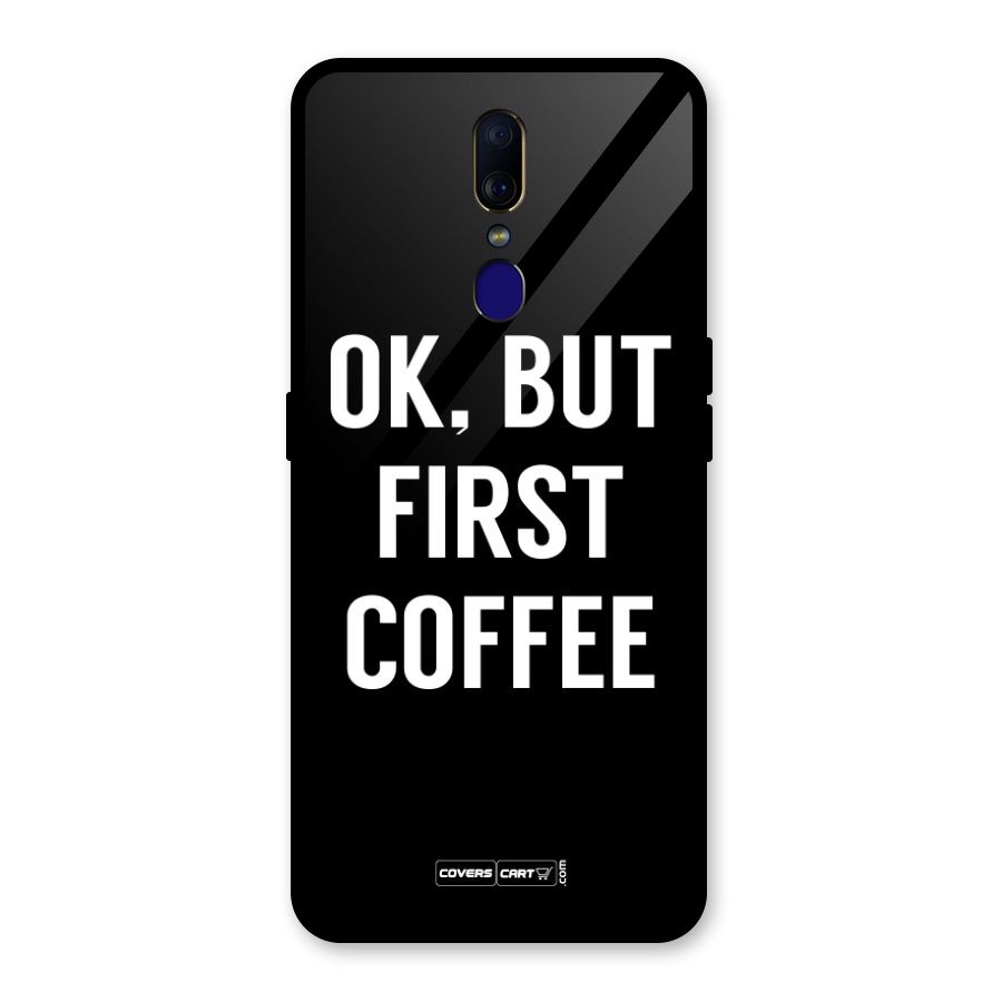 But First Coffee Glass Back Case for Oppo F11