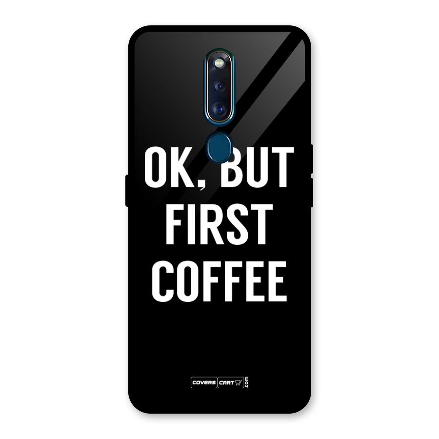 But First Coffee Glass Back Case for Oppo F11 Pro