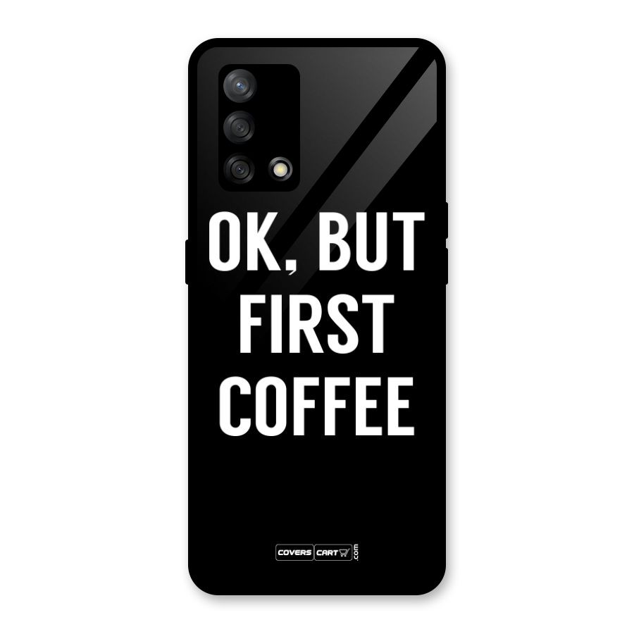 But First Coffee Glass Back Case for Oppo F19