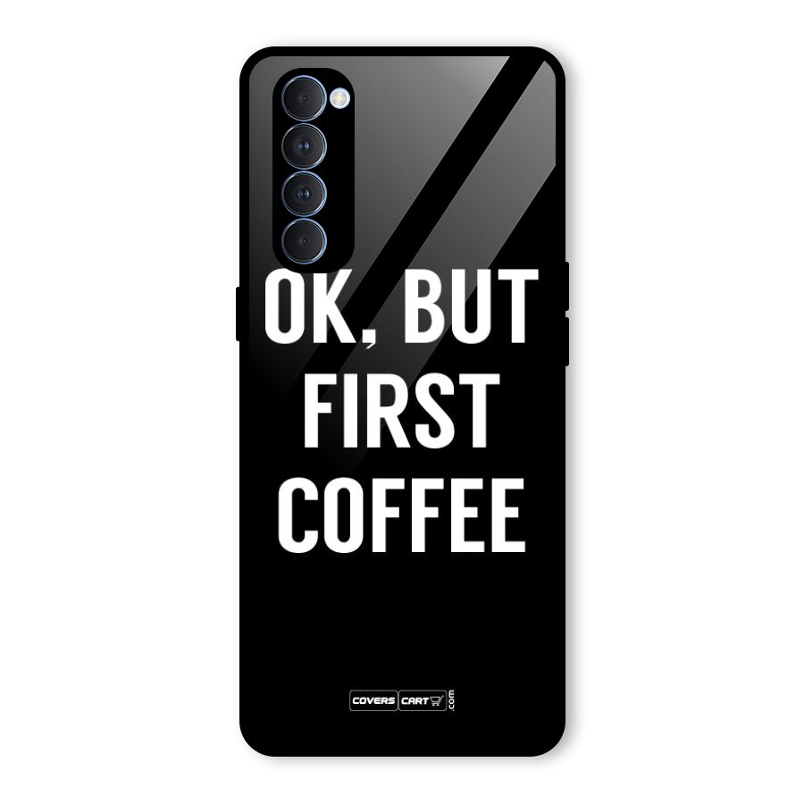 But First Coffee Glass Back Case for Oppo Reno4 Pro