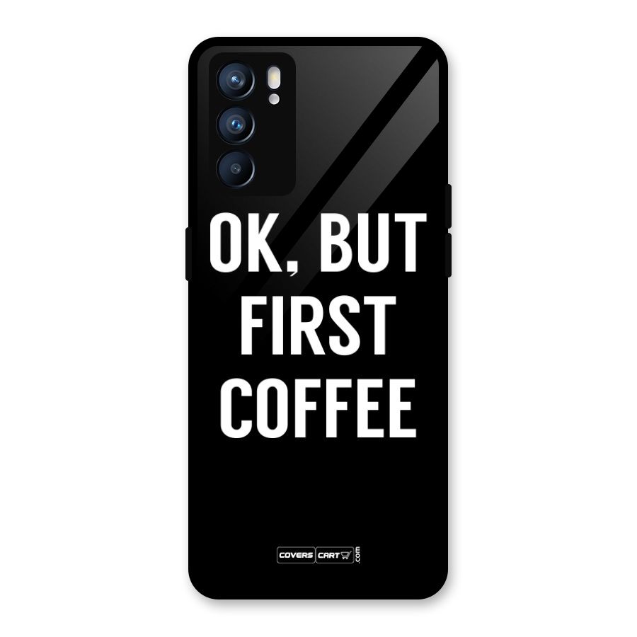 But First Coffee Glass Back Case for Oppo Reno6 5G