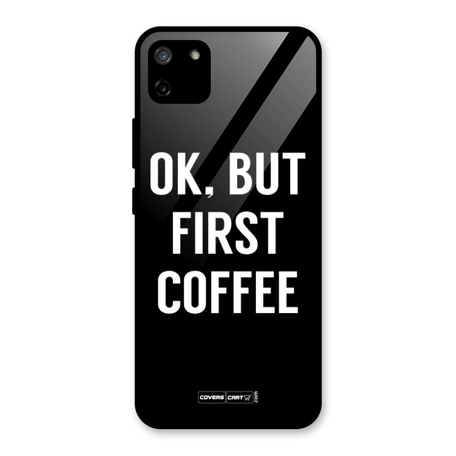 But First Coffee Glass Back Case for Realme C11