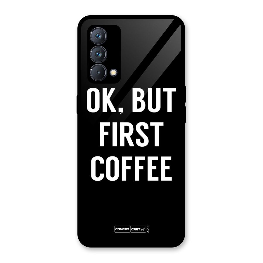 But First Coffee Glass Back Case for Realme GT Master Edition