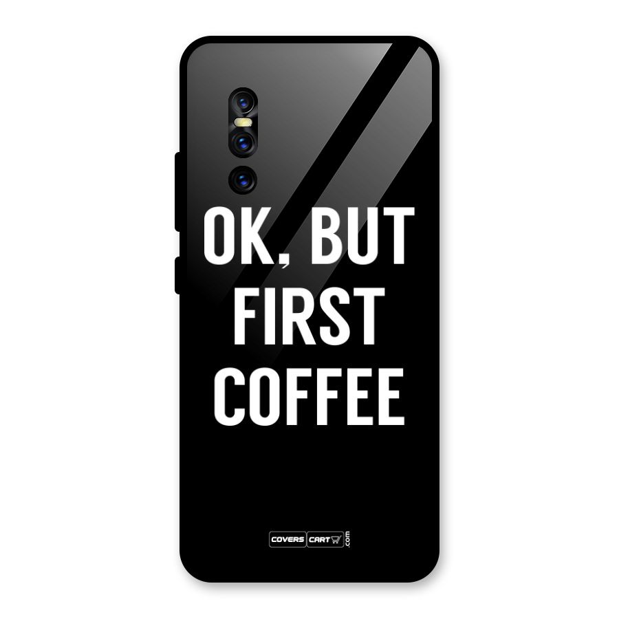 But First Coffee Glass Back Case for Vivo V15 Pro