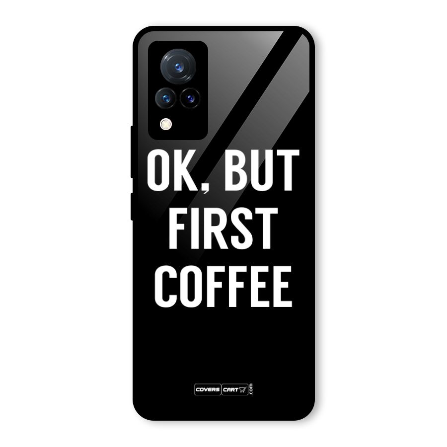 But First Coffee Glass Back Case for Vivo V21 5G