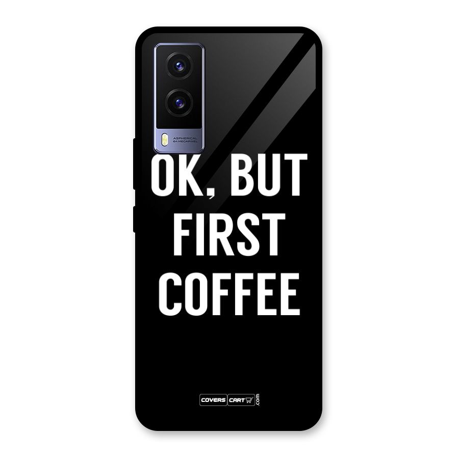 But First Coffee Glass Back Case for Vivo V21e 5G