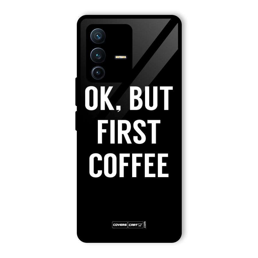But First Coffee Glass Back Case for Vivo V23 Pro