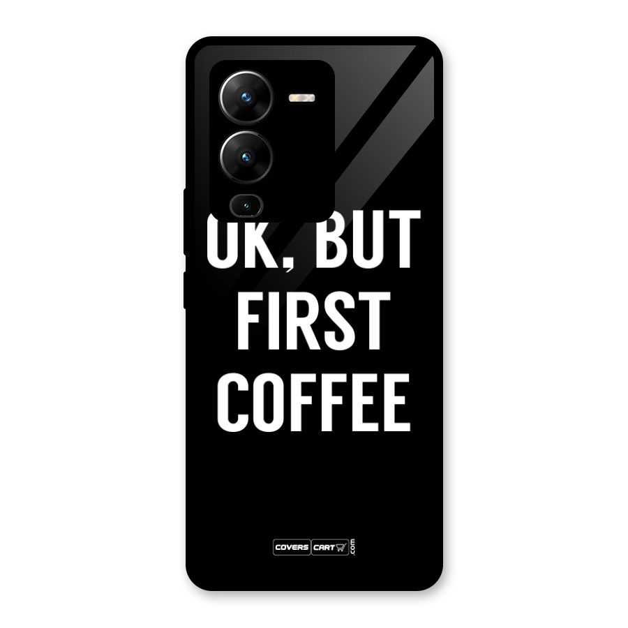 But First Coffee Glass Back Case for Vivo V25 Pro