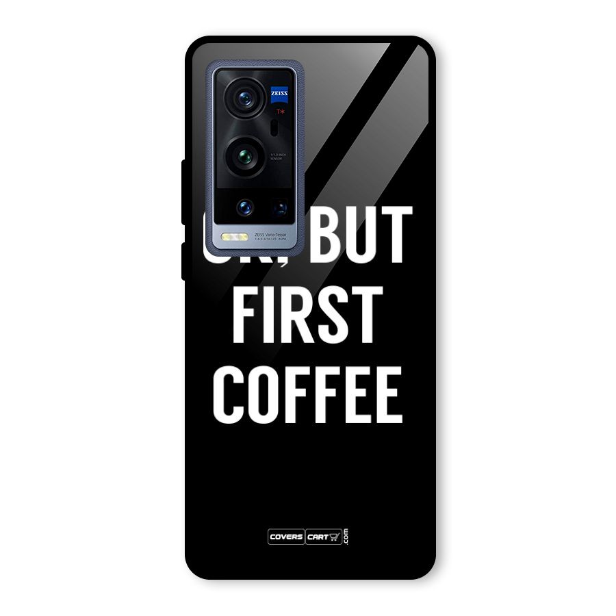 But First Coffee Glass Back Case for Vivo X60 Pro Plus
