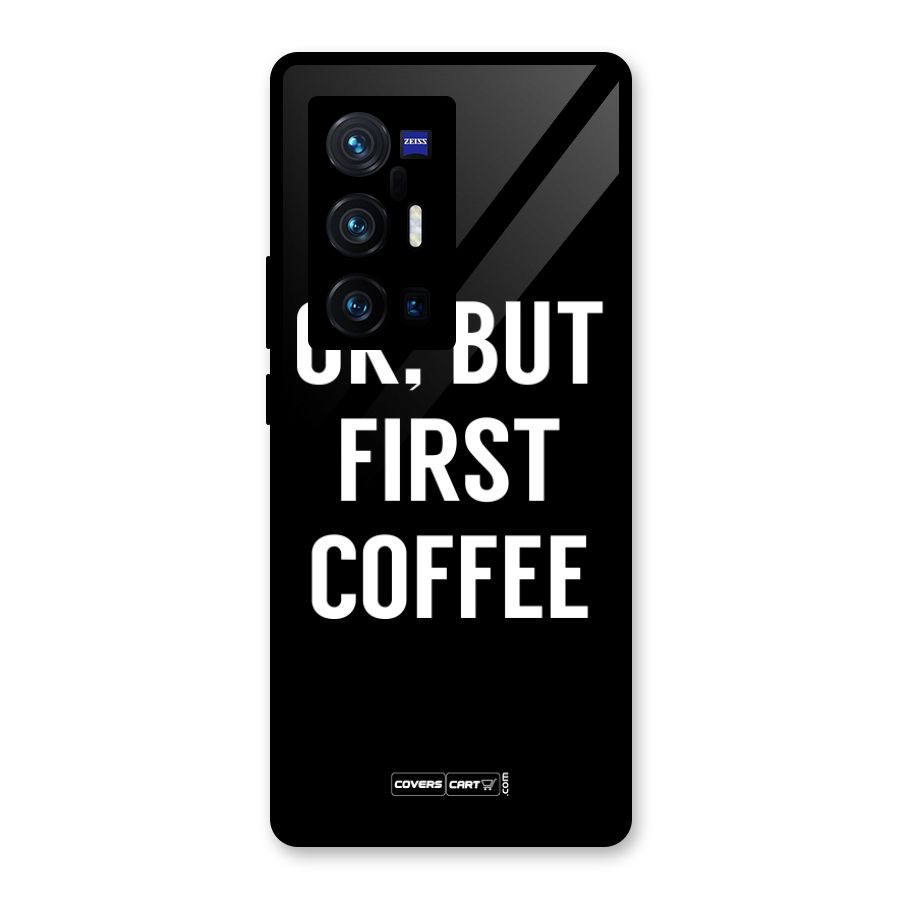 But First Coffee Glass Back Case for Vivo X70 Pro Plus