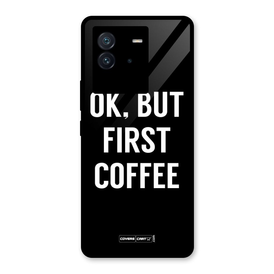 But First Coffee Glass Back Case for Vivo iQOO Neo 6 5G