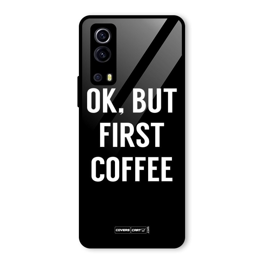 But First Coffee Glass Back Case for Vivo iQOO Z3