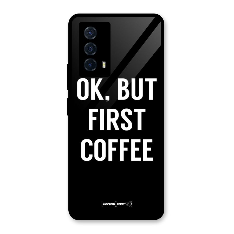 But First Coffee Glass Back Case for Vivo iQOO Z5