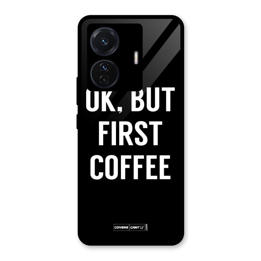 But First Coffee Glass Back Case for Vivo iQOO Z6 Pro