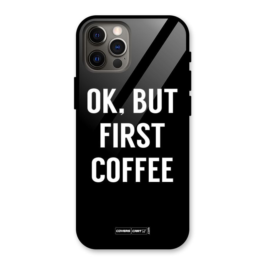 But First Coffee Glass Back Case for iPhone 12 Pro