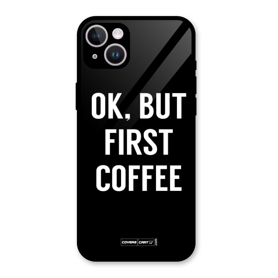 But First Coffee Glass Back Case for iPhone 14 Plus
