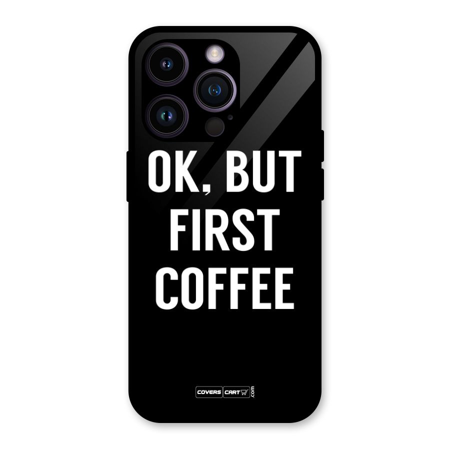 But First Coffee Glass Back Case for iPhone 14 Pro