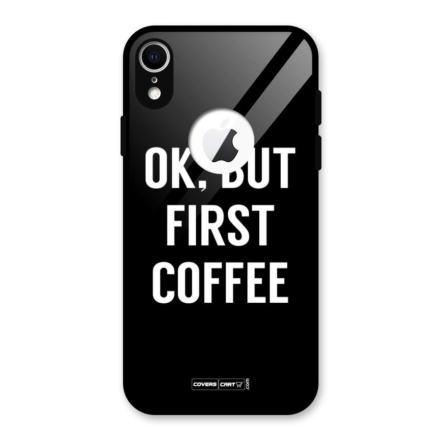 But First Coffee Glass Back Case for iPhone XR Logo Cut