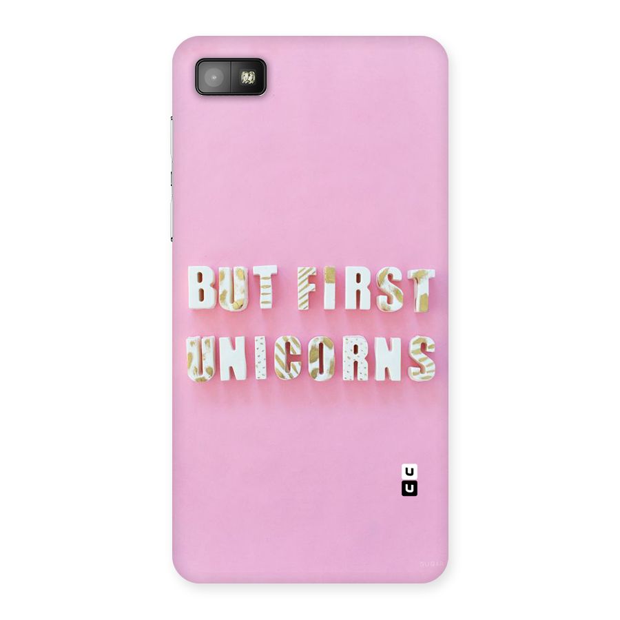 But First Unicorns Back Case for Blackberry Z10