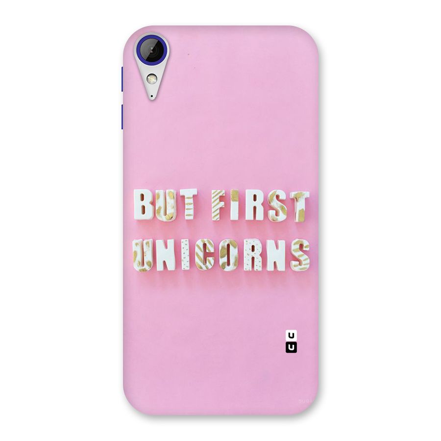 But First Unicorns Back Case for Desire 830