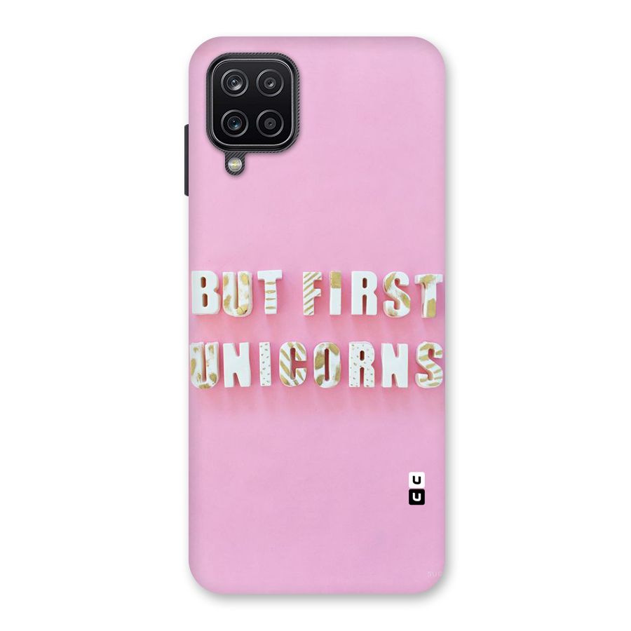 But First Unicorns Back Case for Galaxy A12