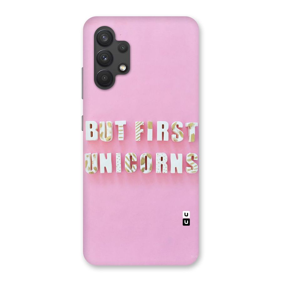 But First Unicorns Back Case for Galaxy A32