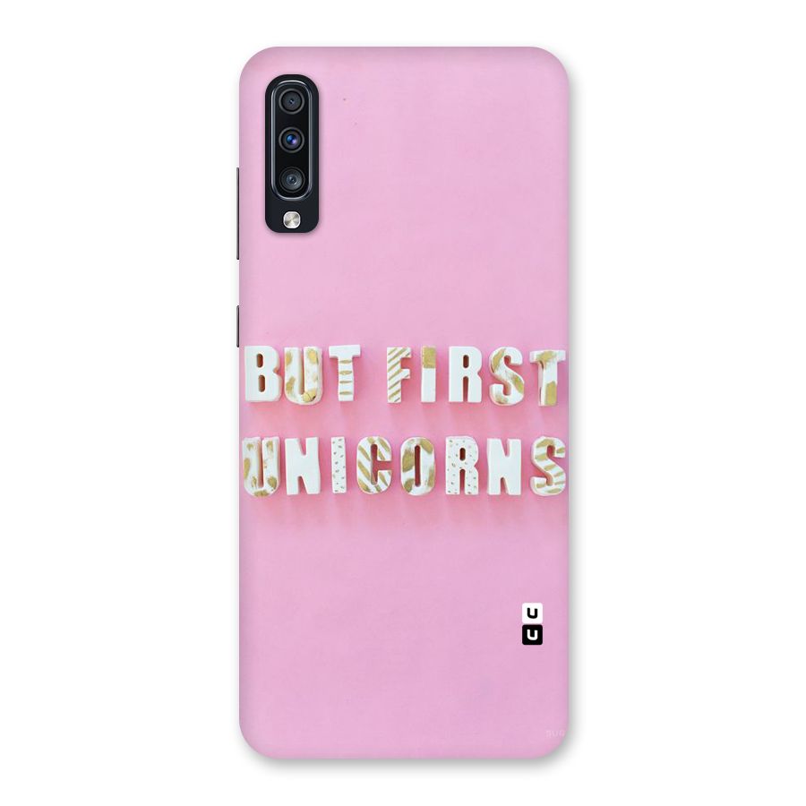 But First Unicorns Back Case for Galaxy A70
