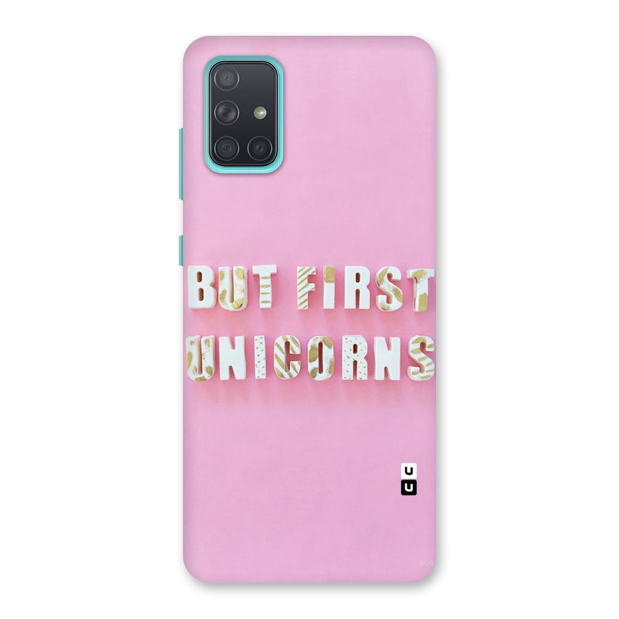 But First Unicorns Back Case for Galaxy A71