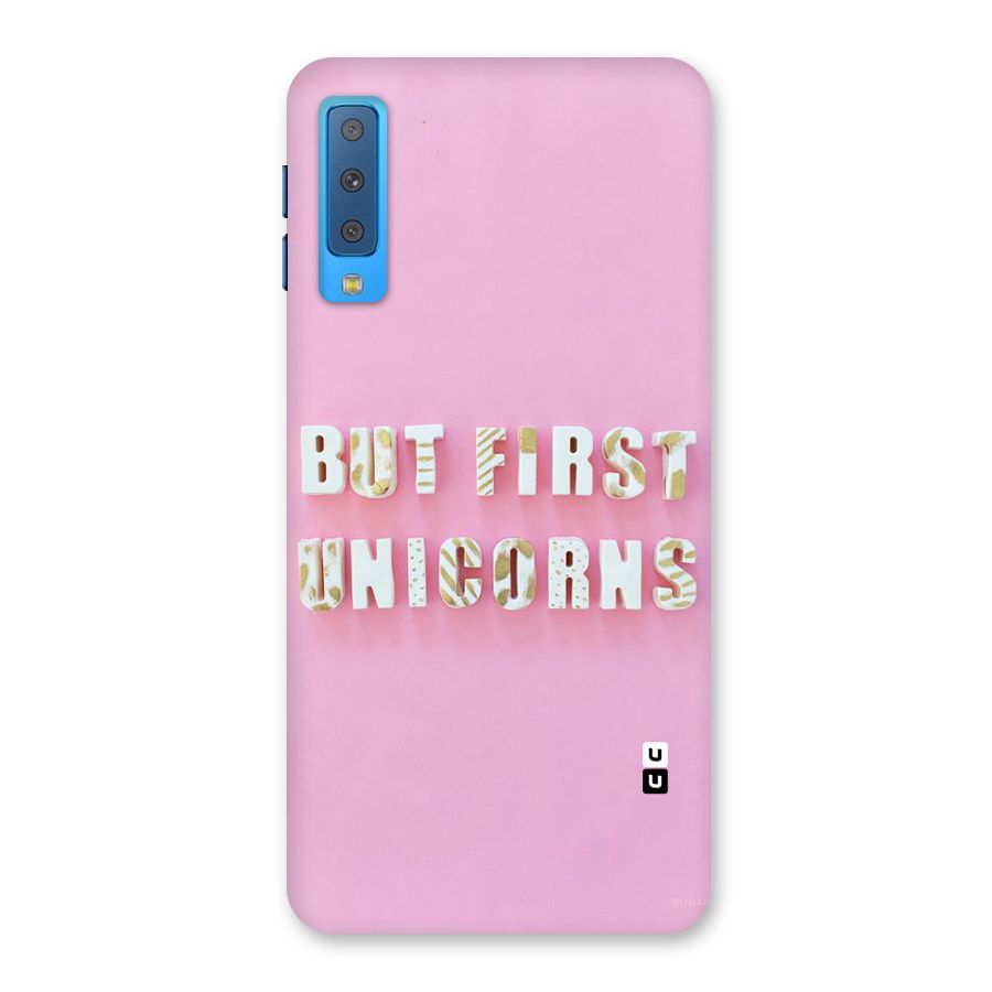 But First Unicorns Back Case for Galaxy A7 (2018)