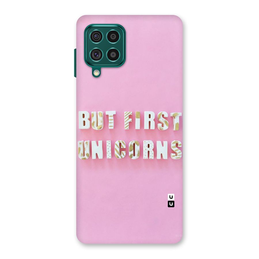 But First Unicorns Back Case for Galaxy F62