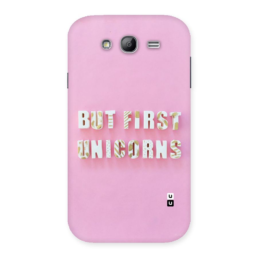 But First Unicorns Back Case for Galaxy Grand Neo Plus