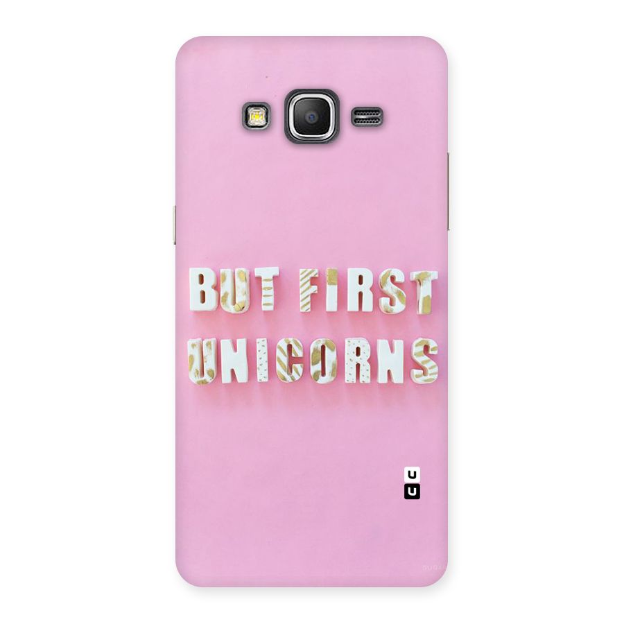 But First Unicorns Back Case for Galaxy Grand Prime