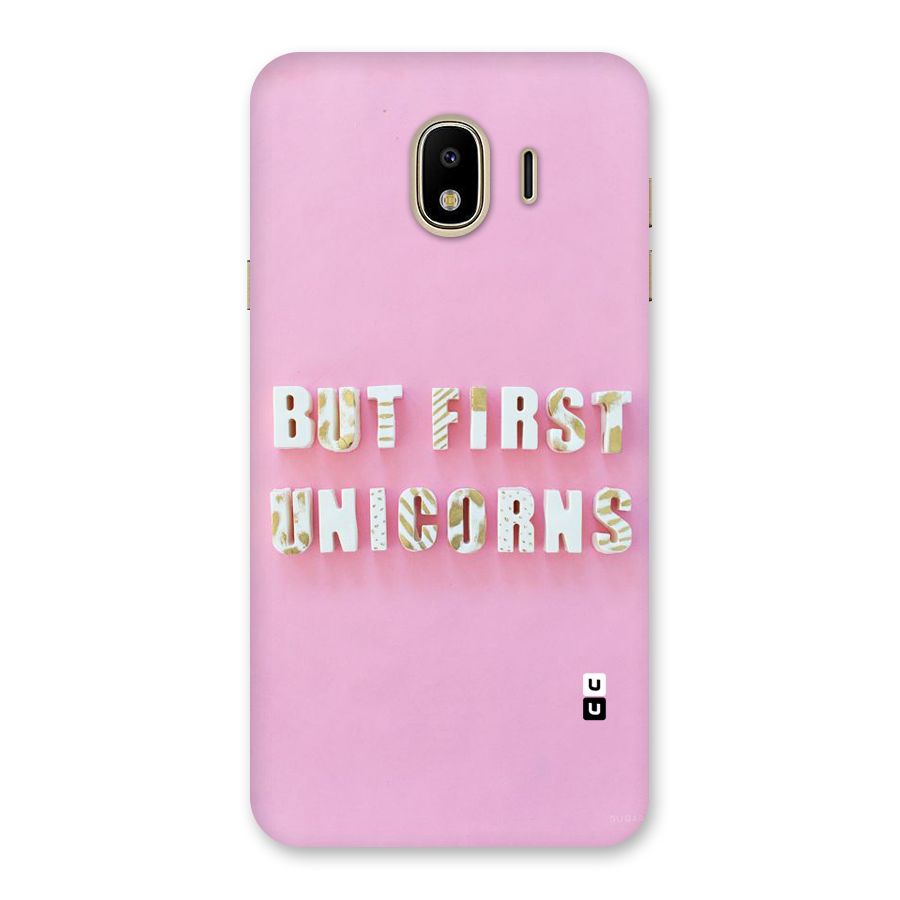 But First Unicorns Back Case for Galaxy J4