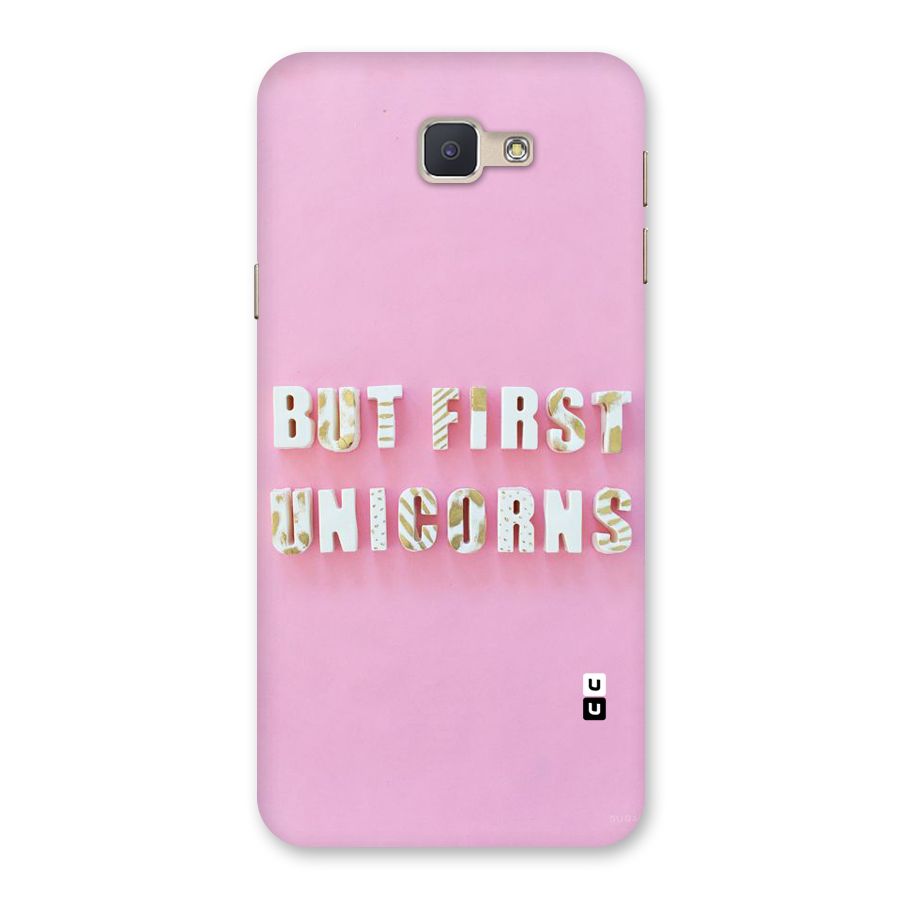 But First Unicorns Back Case for Galaxy J5 Prime