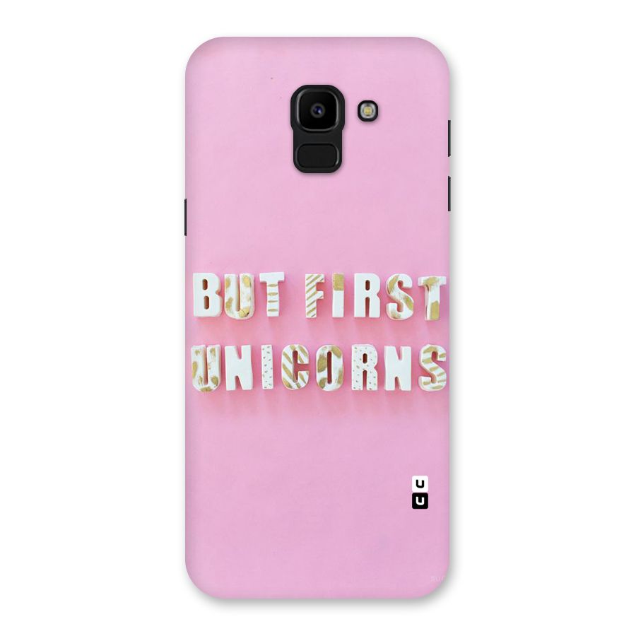 But First Unicorns Back Case for Galaxy J6