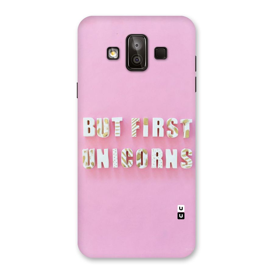 But First Unicorns Back Case for Galaxy J7 Duo