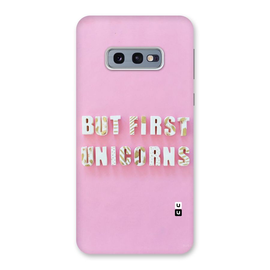 But First Unicorns Back Case for Galaxy S10e