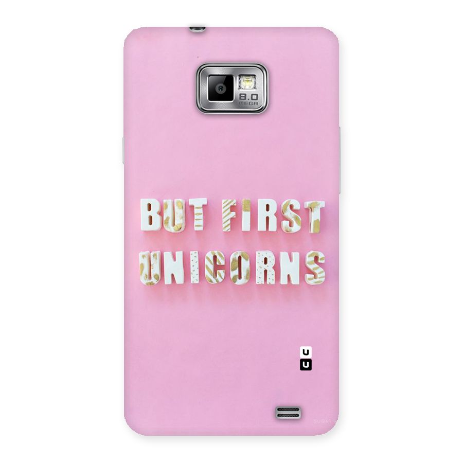 But First Unicorns Back Case for Galaxy S2