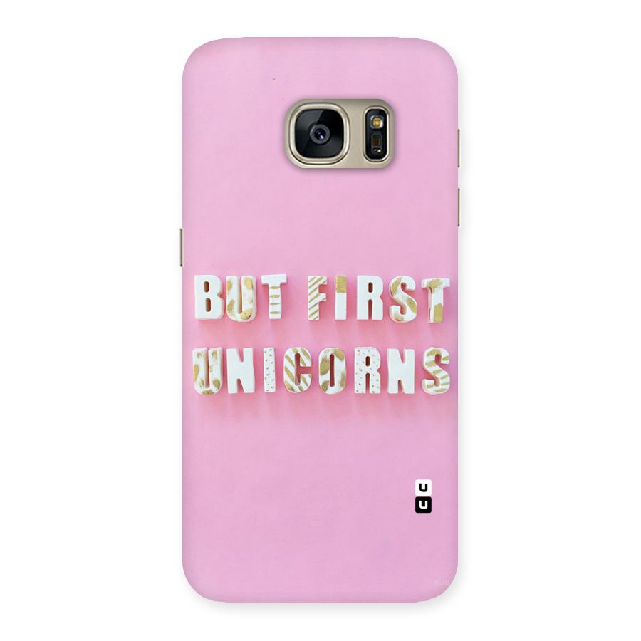 But First Unicorns Back Case for Galaxy S7