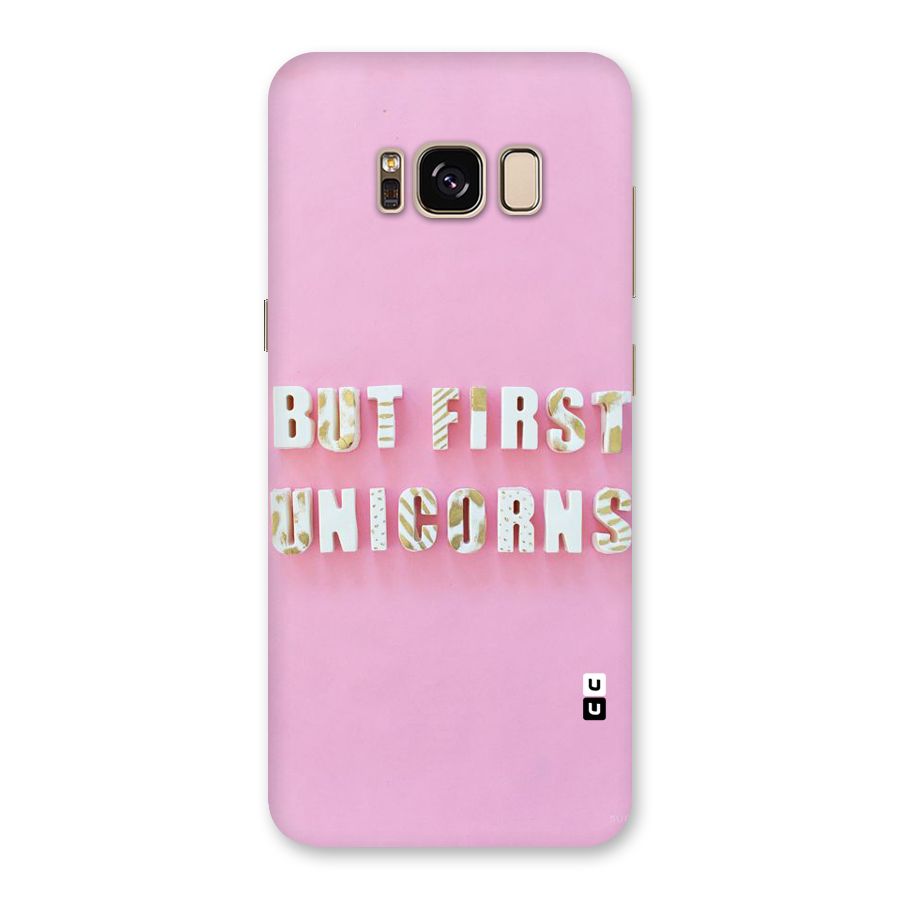 But First Unicorns Back Case for Galaxy S8