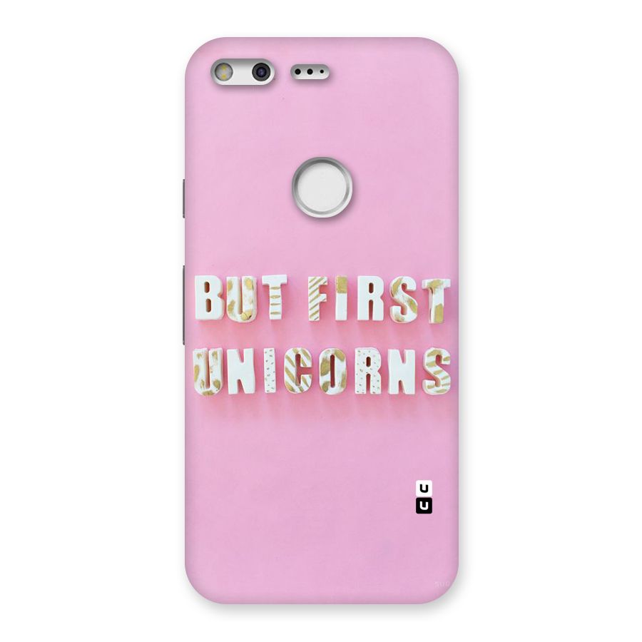 But First Unicorns Back Case for Google Pixel