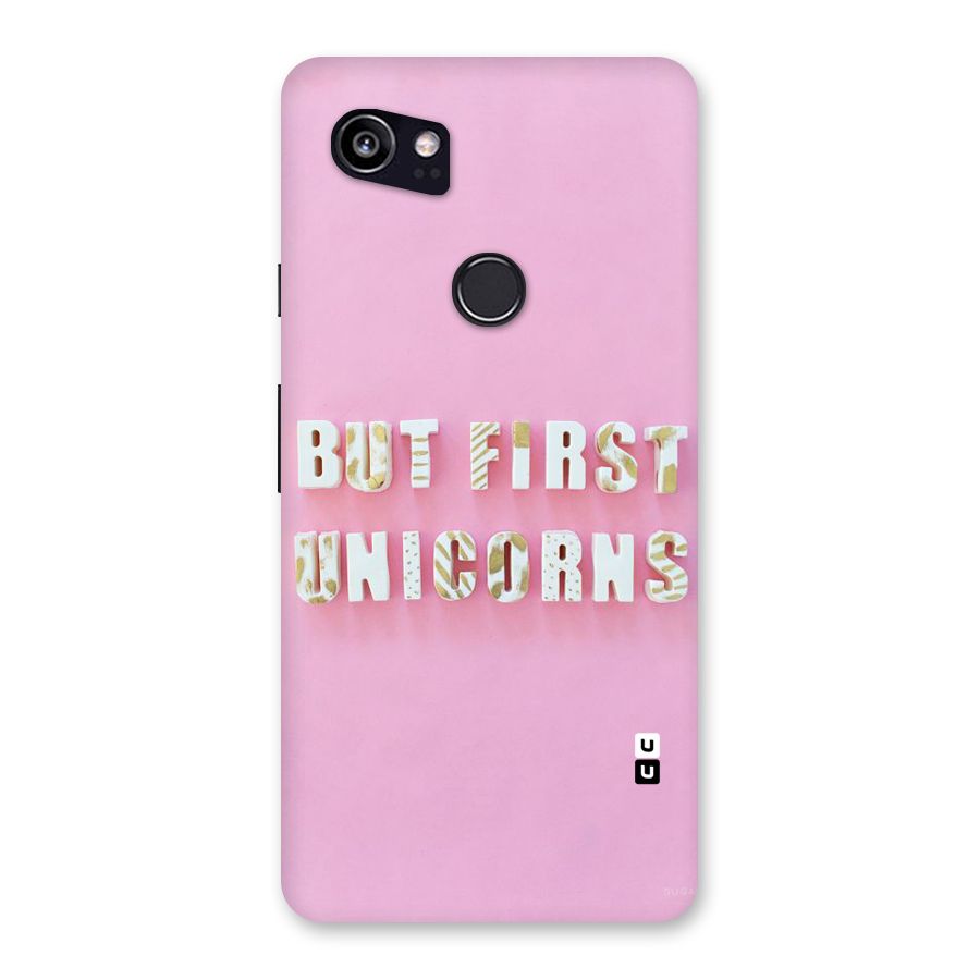 But First Unicorns Back Case for Google Pixel 2 XL